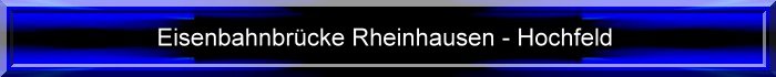 brueckenblau eisen rheinhausen.jpg (12784 Byte)