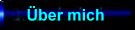bxueber mich.jpg (2192 Byte)